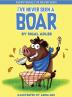 I've Never Seen A Boar: Children's books To Help Kids Sleep with a Smile: 02 (Everything I've Never Seen. Bedtime Book for Kids)