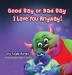 Good Day or Bad Day - I Love You Anyway!: Children's book about emotions: 10 (The Goodnight Monsters Bedtime Books)