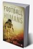 How Football Saved Humans