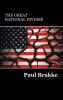 The Great National Divides: Why the United States Is So Divided and How It Can Be Put Back Together Again