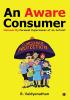 An Aware Consumer : Noteworthy Personal Experiences of an Activist