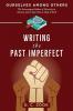 Writing the Past Imperfect: 3 (Ourselves Among Others)