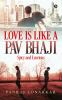 Love Is Like a Pav Bhaji : Spicy and Luscious