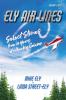 Ely Air Lines: Select Stories from 10 Years of a Weekly Column: Volume 2 of 2