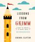 Lessons from Grimm: How To Write a Fairy Tale Workbook: 2