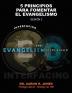 Conectando el Evangelismo y el Discipulado: Sesión 2: 5 Principios para fomentar el Evangelismo