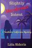 Slightly Murderous Intent: A Southern California Mystery: 4