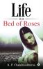 Life is a Bed of Roses