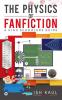 The Physics of Fanfiction : A High Schoolers Guide