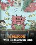 A Dragon With His Mouth On Fire: Teach Your Dragon To Not Interrupt. A Cute Children Story To Teach Kids Not To Interrupt or Talk Over People.: 10 (My Dragon Books)