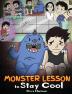 Monster Lesson to Stay Cool: My Monster Helps Me Control My Anger. A Cute Monster Story to Teach Kids about Emotions Kindness and Anger Management.: 1