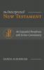 The Interpreted New Testament: An Expanded Paraphrase with In-line Commentary