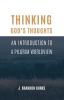 Thinking God's Thoughts: An Introduction to a Pilgrim Worldview