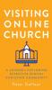 Visiting Online Church: A Journey Exploring Effective Digital Christian Community: 5 (52 Churches)