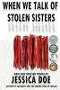 When We Talk of Stolen Sisters: New and Revised Poems