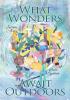 What Wonders Await Outdoors: 2