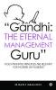 “Gandhi : The Eternal Management Guru” : “How Mahatma’s principles are relevant for modern day business”