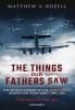 The Things Our Fathers Saw - The War In The Air Book One: The Untold Stories of the World War II Generation from Hometown USA: 2