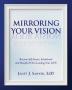 Mirroring Your Vision: Become Self-Aware Intentional and Mindful When Leading Your LIFE