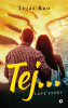 TEJ‚Ä¶LOVE STORY