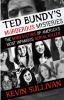 Ted Bundy's Murderous Mysteries: The Many Victims Of America's Most Infamous Serial Killer