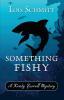 Something Fishy: 2 (A Kristy Farrell Mystery)