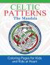 Celtic Mandalas: Coloring Pages for Kids and Kids at Heart: 1 (Celtic Patterns)