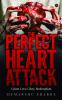 The Perfect Heart Attack : Crime.Love.Glory.Redemption.