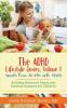 The ADHD Lifestyle Series Volume 1: Secrets from an MD with ADHD: Building Balanced Meals and Exercise Routines for Children