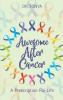 Awesome After Cancer: A Prescription for Life