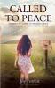 Called to Peace: A Survivor's Guide to Finding Peace and Healing After Domestic Abuse