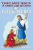 Folk Hero: 4 (Child's Life of Christ)