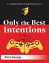 Only the Best Intentions: A Modern Romance Between a Guy a Girl and a Game: 2 (Integrated Skills Through Drama)