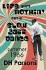 Life ain't Nothin' but a Slow Jazz Dance: Summer 1966