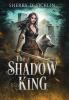 The Shadow King: 2 (Kingdom of Shadows and Dust)