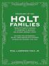 Genealogy of the Holt Families From Scotland to Virginia to Tennessee to Missouri and several Midwest States: Including the 230 Marriages The Rev. ... Recorded in North East Missouri 1830-1904