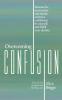 Overcoming Confusion: Release the uncertainty and doubt embrace confidence in yourself and fulfill your destiny.: 11 (Emotional and Spiritual Healing)