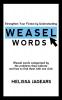 Strengthen Your Fiction by Understanding Weasel Words: Weasel words categorized by the problems they indicate and how to find them with one click