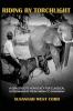 Riding by Torchlight: A Grass Roots Advocacy for Classical Horsemanship from Arena to Savannah