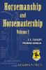 Horsemanship and Horsemastership: Volume 1 Part One-Education of the Rider Part Two-Education of the Horse