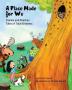 A Place Made for We: A story about the importance of caring for nature and animals.: 5 (Frankie and Peaches: Tales of Total Kindness Book 5)