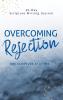 Overcoming Rejection: One Scripture at a Time