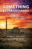 Something Extraordinary: A Short History of the Manhattan Project Hanford and the B Reactor