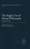 The Right Use of Moral Philosophy (Sources in Early Modern Economics Ethics and Law)