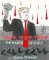 Trump Trump Trump: The March of Folly