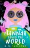 Hannah Saves the World: 1 (Middle Grade Mystery Fiction)