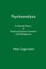 Psychoanalysis: A General Theory of Psychical Structure Formation and Pathogenesis