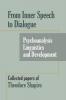 From Inner Speech to Dialogue: Psychoanalysis and Development-Collected Papers of Theodore Shapiro