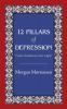 12 Pillars of Depression: From Darkness Into Light