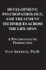 Development Psychopathology and Treatment Techniques Across the Life-Span: A Psychoanalytic Approach